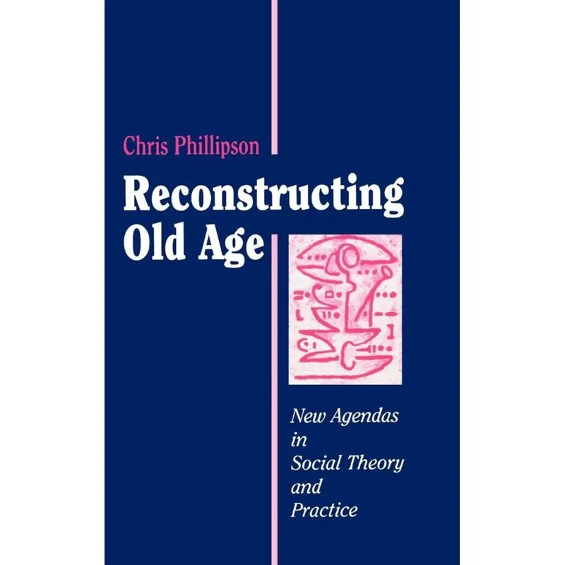Reconstructing Old Age