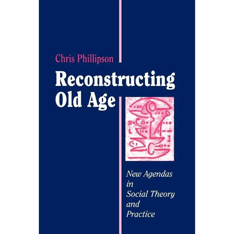 Reconstructing Old Age