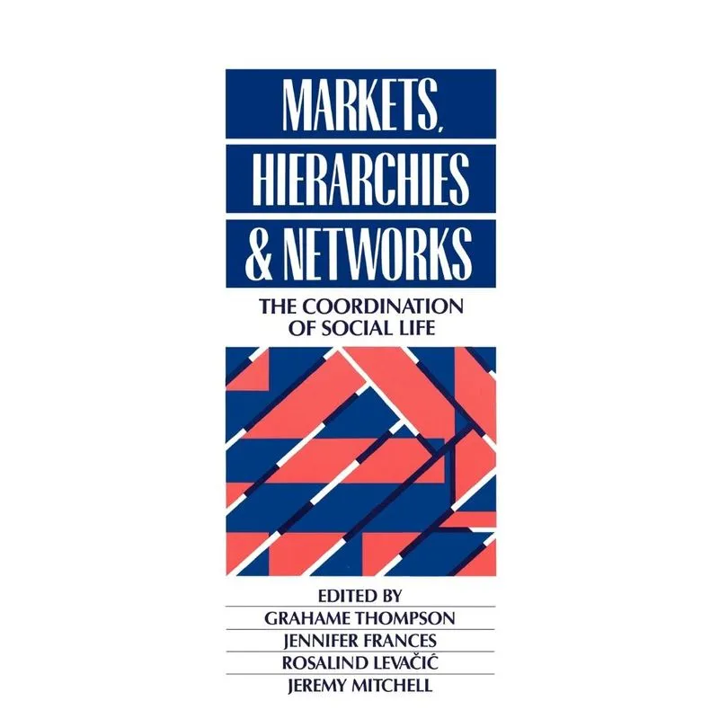 Markets, Hierarchies and Networks