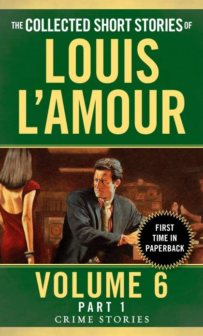 The Collected Short Stories of Louis L'Amour, Volume 6, Part 1 STANDARD