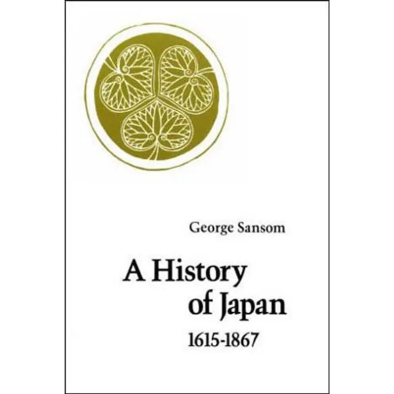 HISTORY OF JAPAN TO 1615-1867, A
