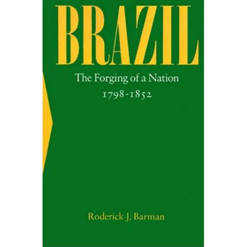 BRAZIL - THE FORGING OF A NATION