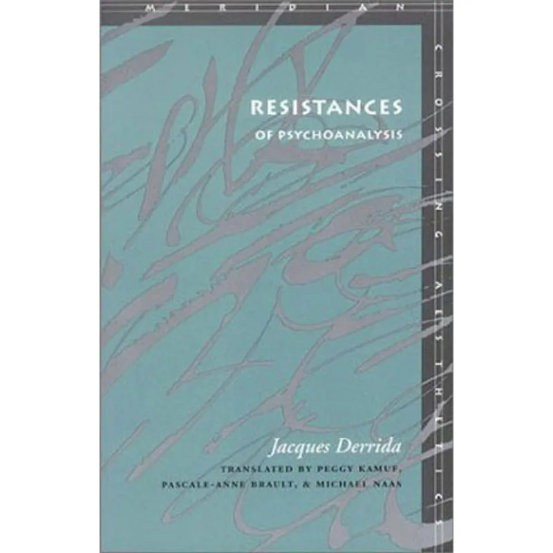 RESISTANCES OF PSYCHOANALYSIS