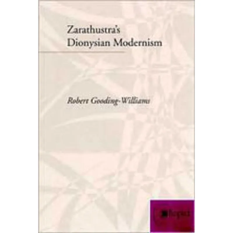 ZARATHUSTRA'S DIONYSIAN MODERNISM