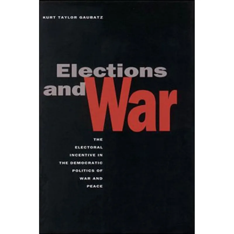 ELECTIONS AND WAR