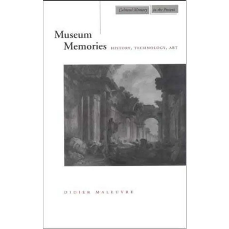 MUSEUM MEMORIES - HISTORY, TECHNOLOGY, ART