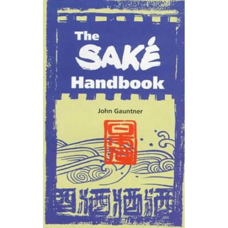 THE SAKÉ HANDBOOK
