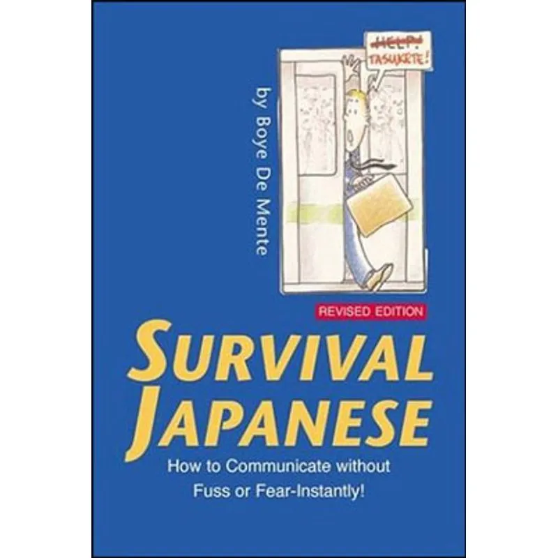 SURVIVAL JAPANESE - HOW TO COMMUNICATE WITHOUT FUSS OR FEAR
