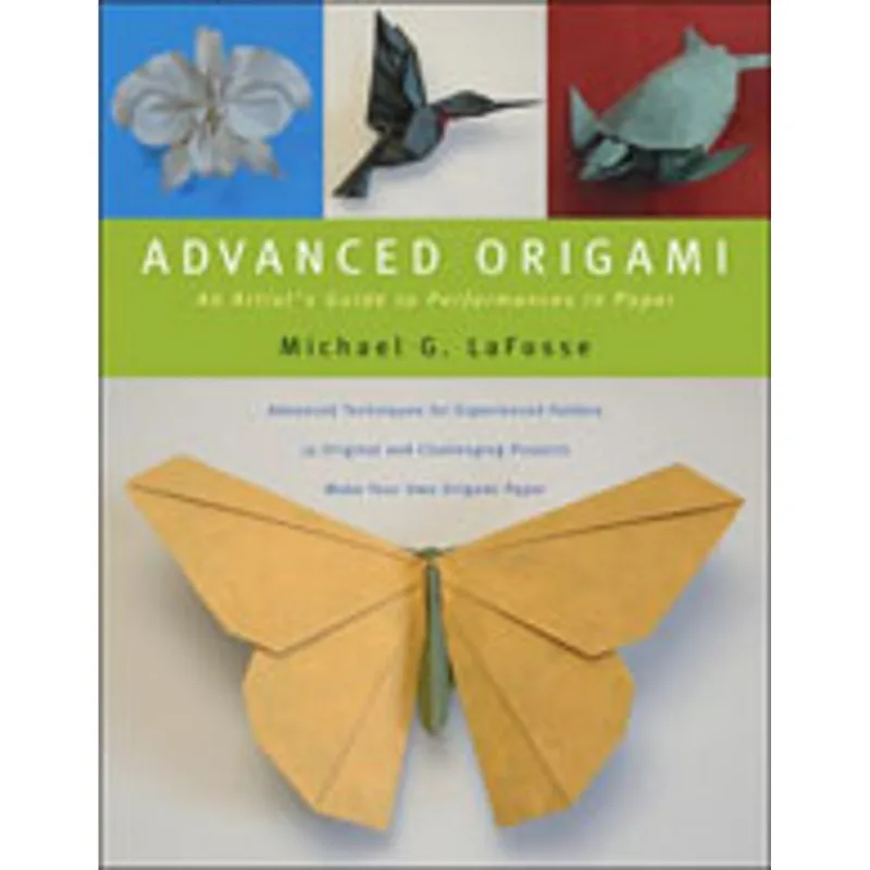 ADVANCED ORIGAMI - AN ARTIST'S GUIDE TO PERFORMANCES IN PAPER
