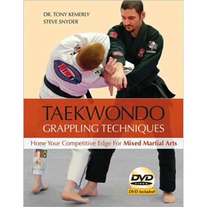 TAEKWONDO GRAPPLING TECHNIQUES - HONE YOUR COMPETITIVE EDGE FOR MIXED MARTIAL ARTS