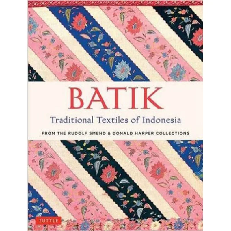 BATIK, TRADITIONAL TEXTILES OF INDONESIA