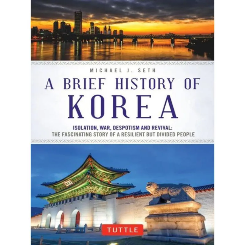 A BRIEF HISTORY OF KOREA - ISOLATION, WAR, DESPOTISM AND REVIVAL