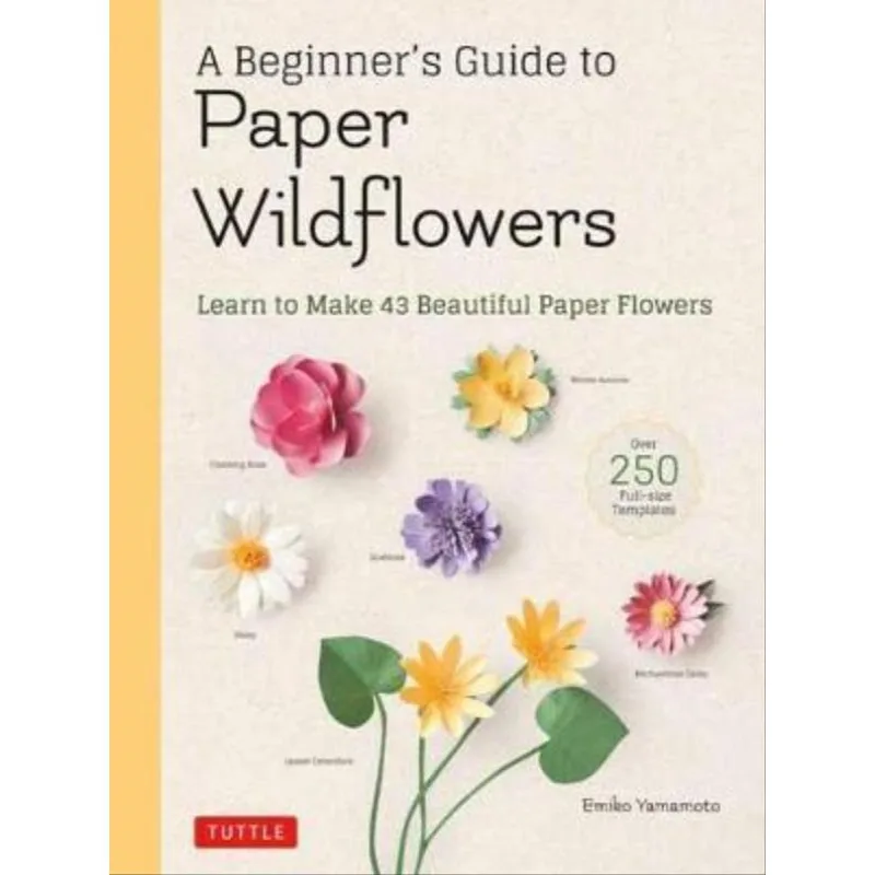 A BEGINNER'S GUIDE TO PAPER WILDFLOWERS