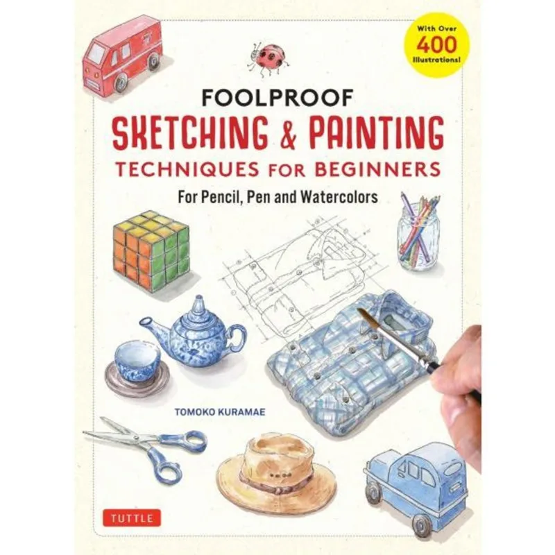 FOOLPROOF SKETCHING & PAINTING TECHNIQUES FOR BEGINNERS