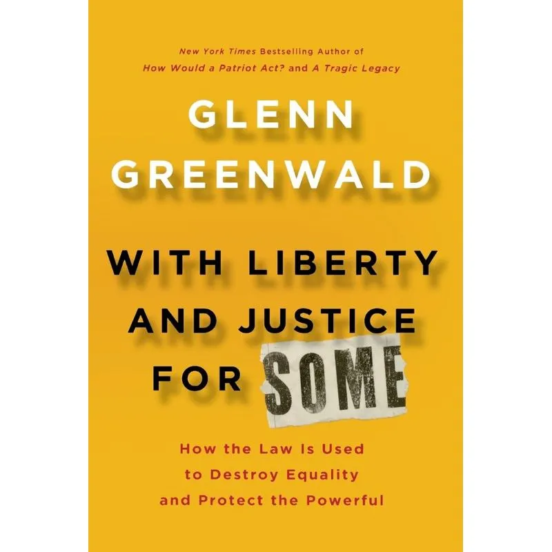 With Liberty and Justice for Some