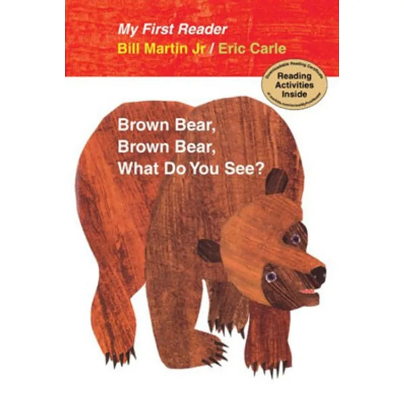 BROWN BEAR, BROWN BEAR, WHAT DO YOU SEE?