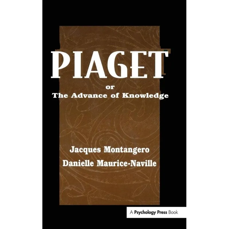 Piaget Or the Advance of Knowledge