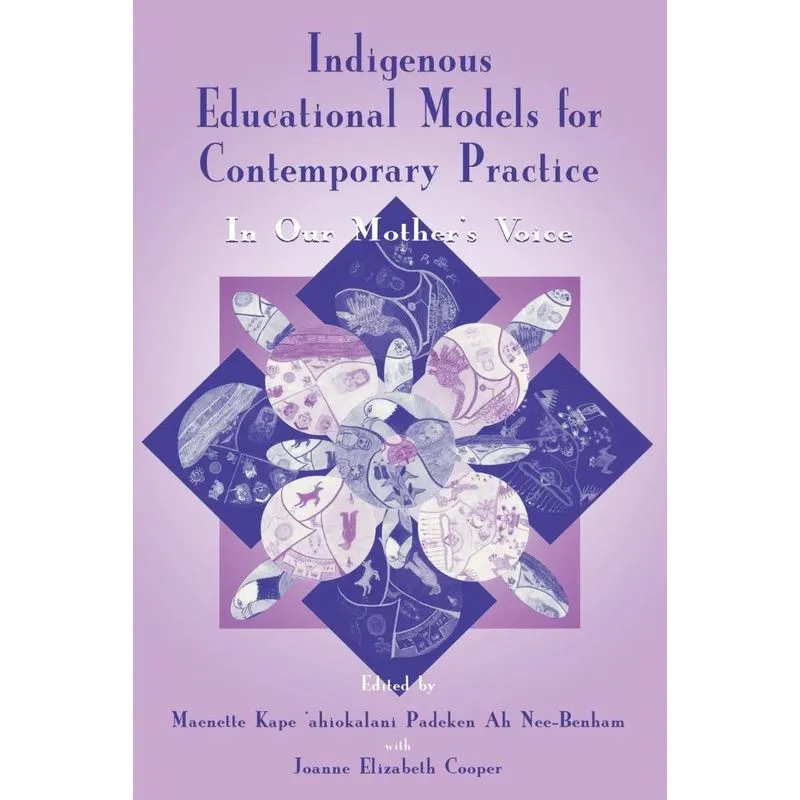 Indigenous Educational Models for Contemporary Practice