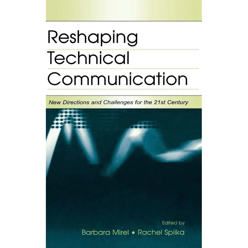 Reshaping Technical Communication
