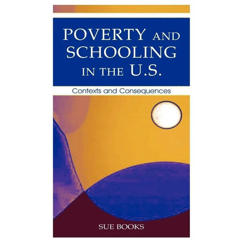 Poverty and Schooling in the U.S.