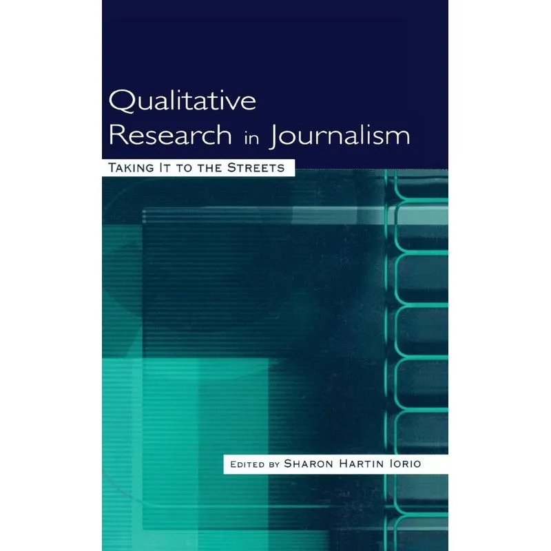 Qualitative Research in Journalism