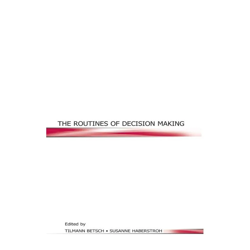 The Routines of Decision Making