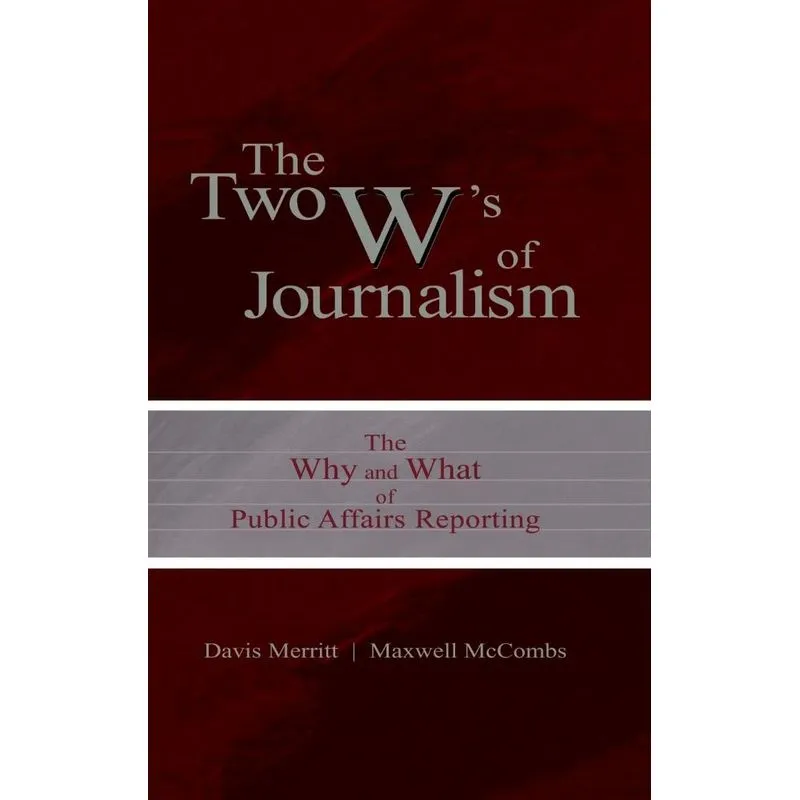 The Two Ws of Journalism
