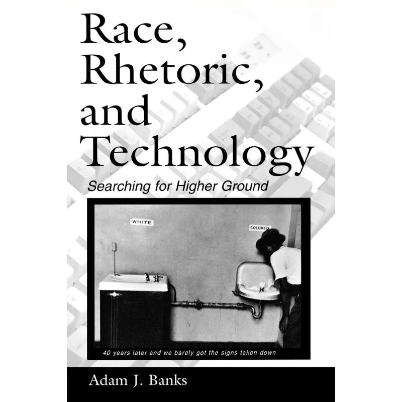 Race, Rhetoric, and Technology