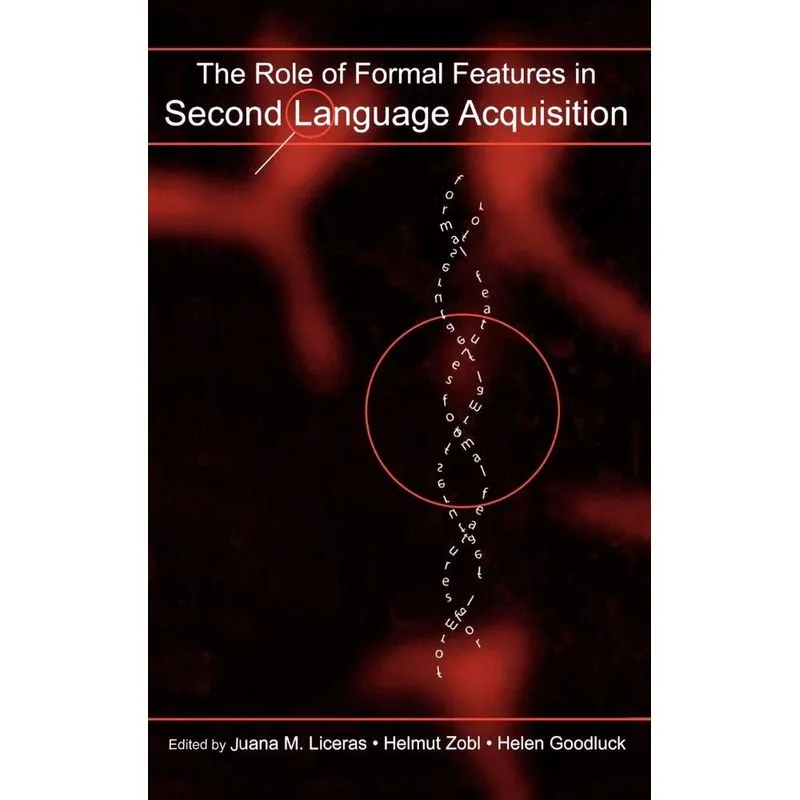 The Role of Formal Features in Second Language Acquisition