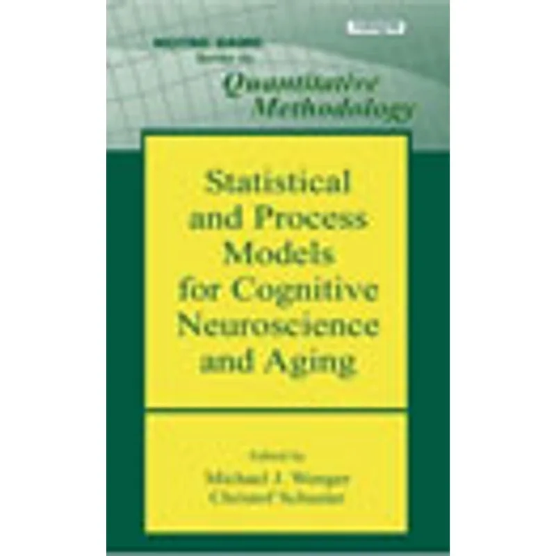 STATISTICAL AND PROCESS MODELS FOR COGNITIVE NEUROSCIENCE AND AGING