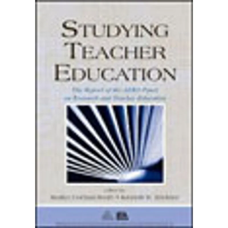 STUDYING TEACHER EDUCATION - THE REPORT OF THE AERA PANEL ON RESEARCH AND TEACHER EDUCATION