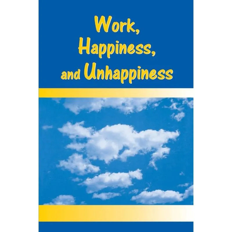 Work, Happiness, and Unhappiness