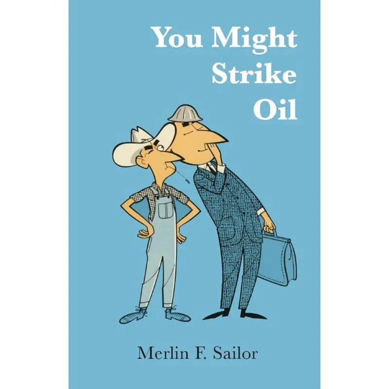 You Might Strike Oil