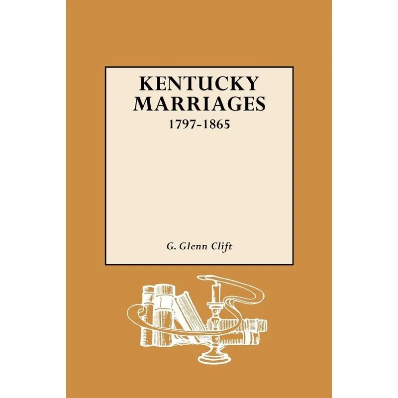 Kentucky Marriages, 1797-1865