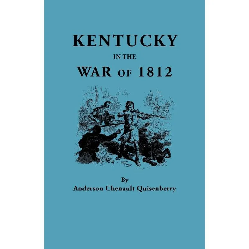 Kentucky in the War of 1812, from articles in the Register