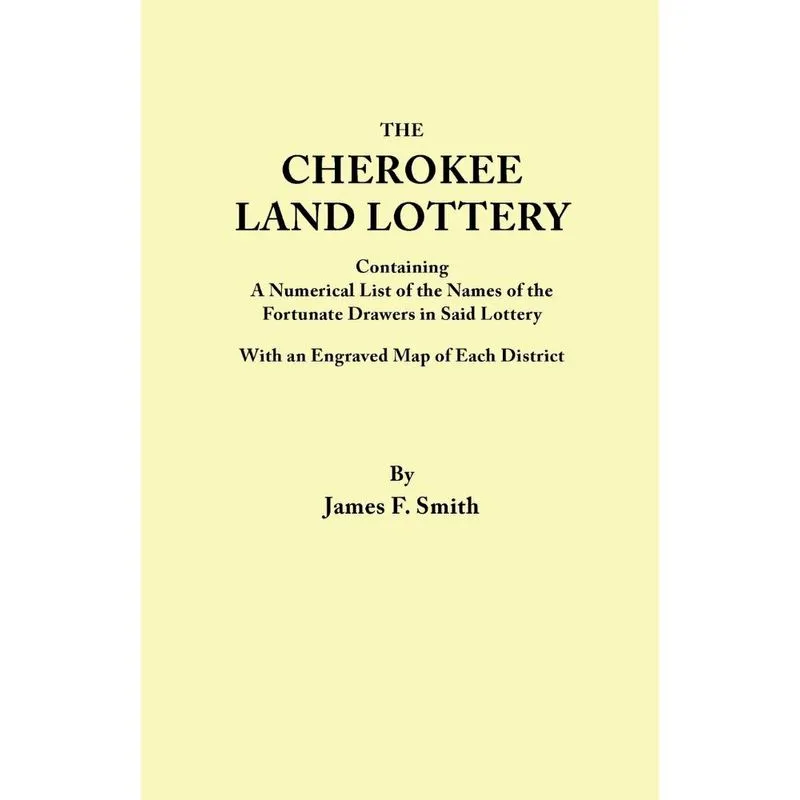 Cherokee Land Lottery, Containing a Numerical List of the N