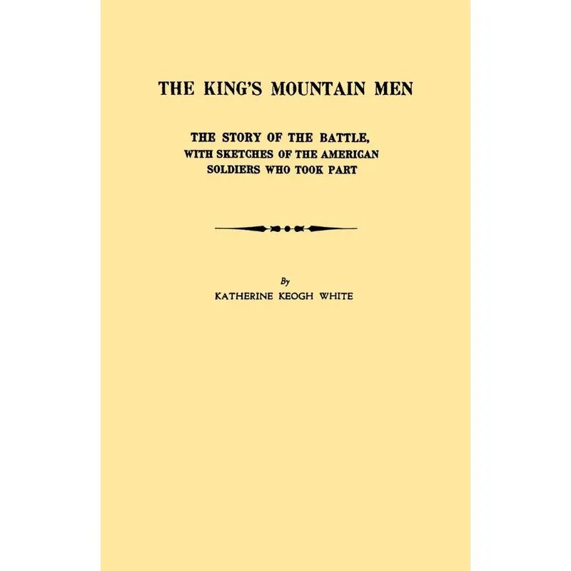 The Kings Mountain Men. the Story of the Battle, with Sket