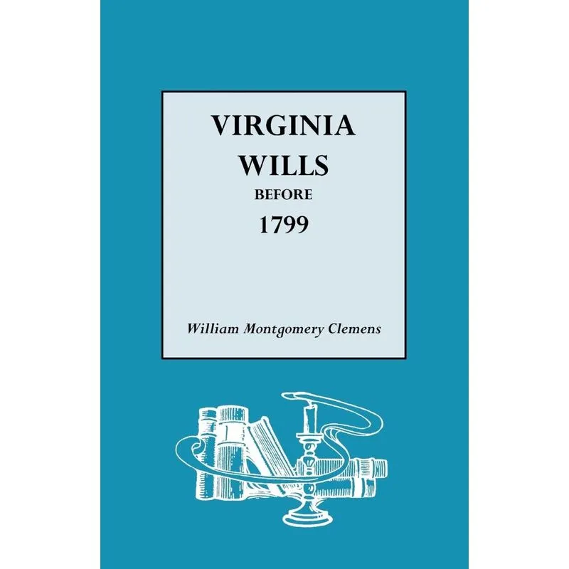 Virginia Wills Before 1799