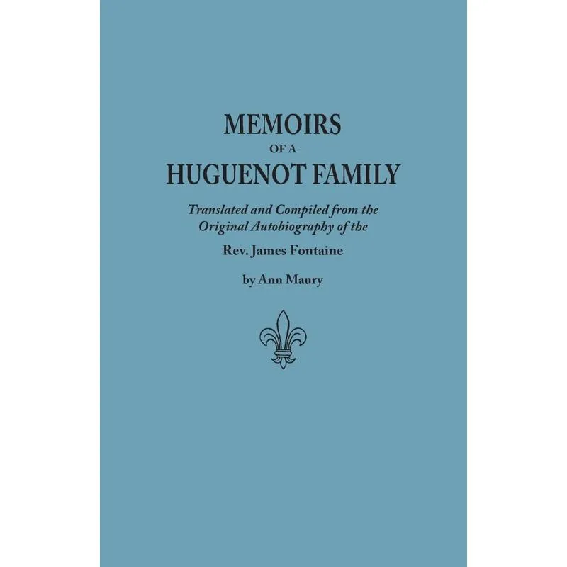 Memoirs of a Huguenot Family