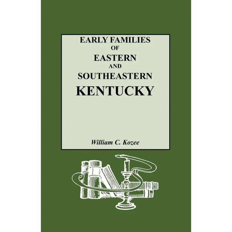 Early Families of Eastern and Southeastern Kentucky and The