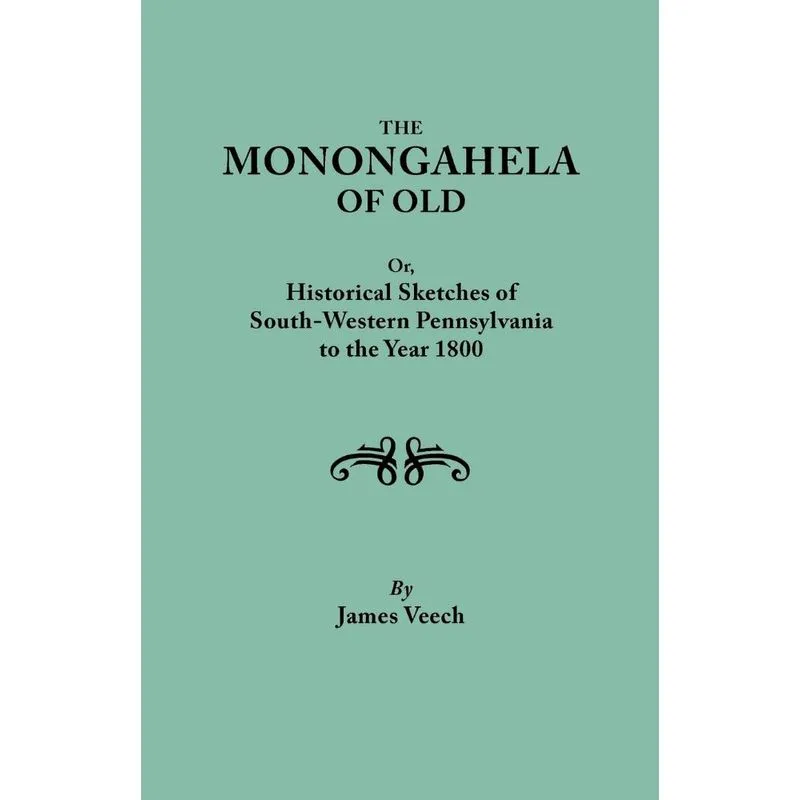 The Monongahela of Old, or Historical Sketches of South-Wes