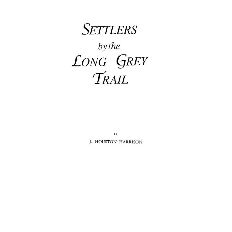 Settlers By The Long Grey Trail