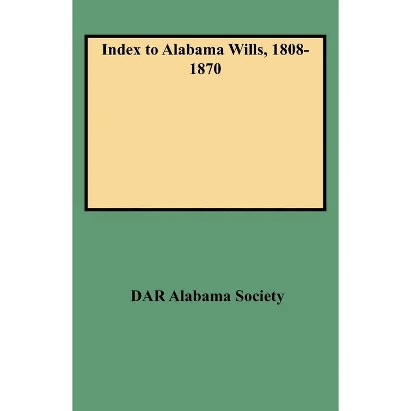 Index To Alabama Wills, 1808-1870