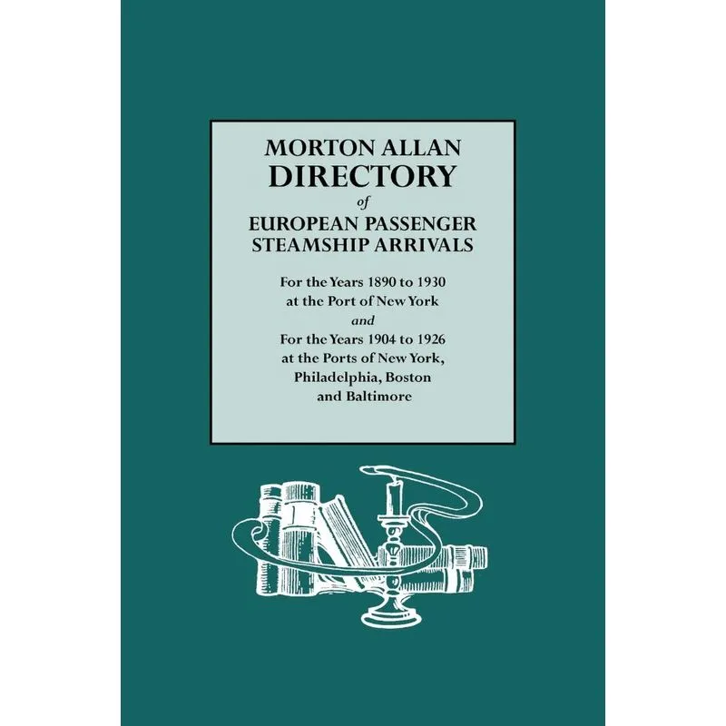Morton Allan Directory of European Passenger Steamship Arri