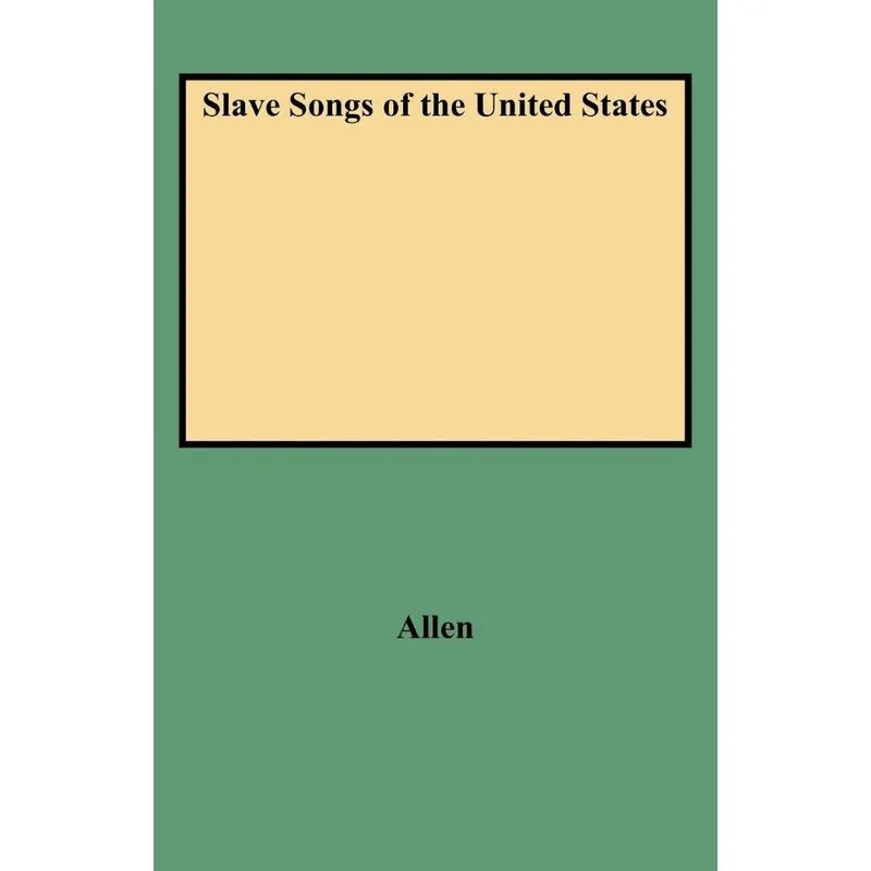 Slave Songs of the United States