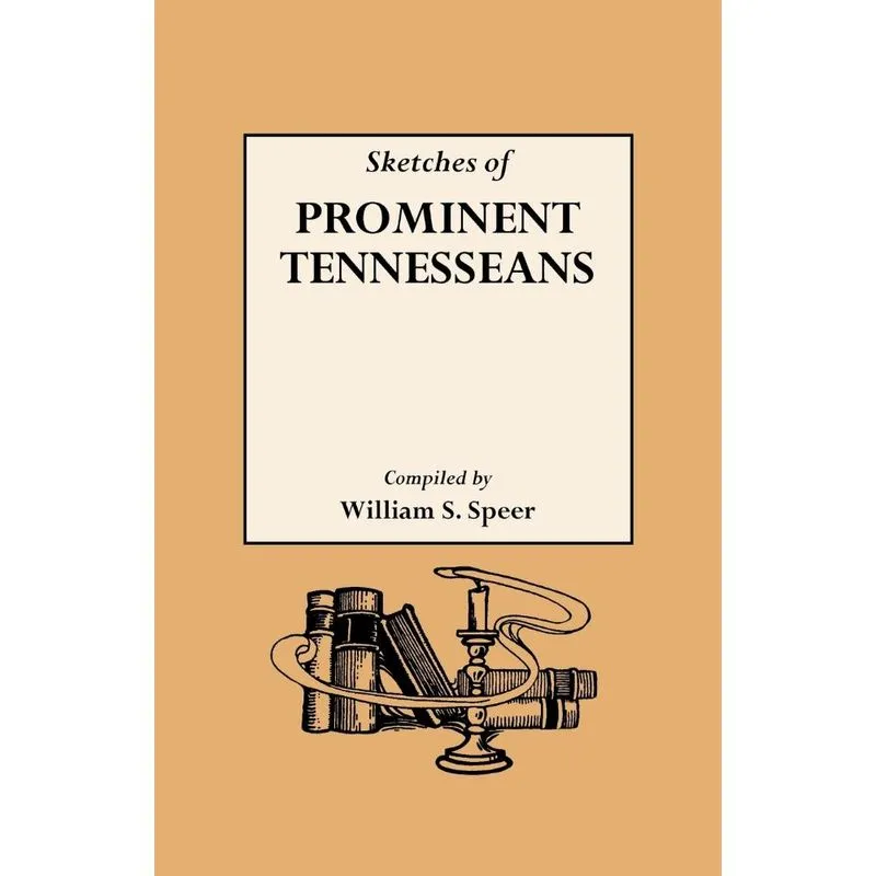 Sketches of Prominent Tennesseans, Containing Biographies a