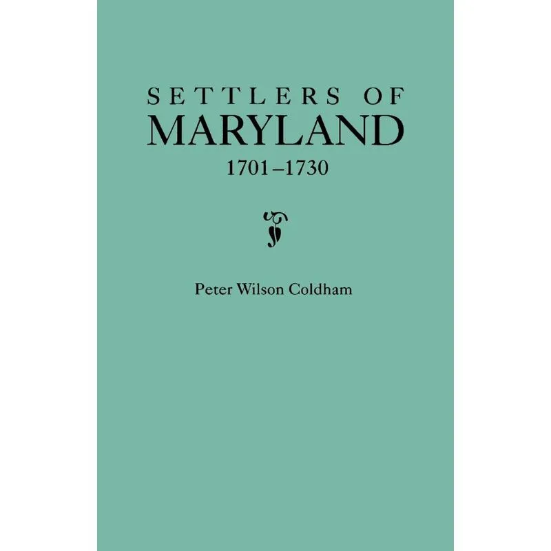 Settlers of Maryland, 1701-1730