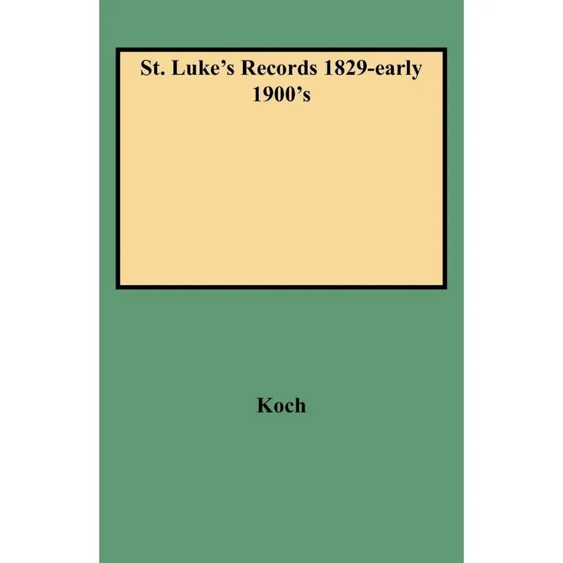 St. Lukes Records 1829-early 1900s