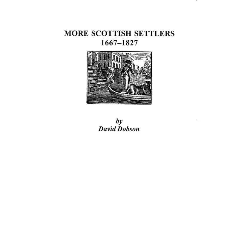 More Scottish Settlers, 1667-1827
