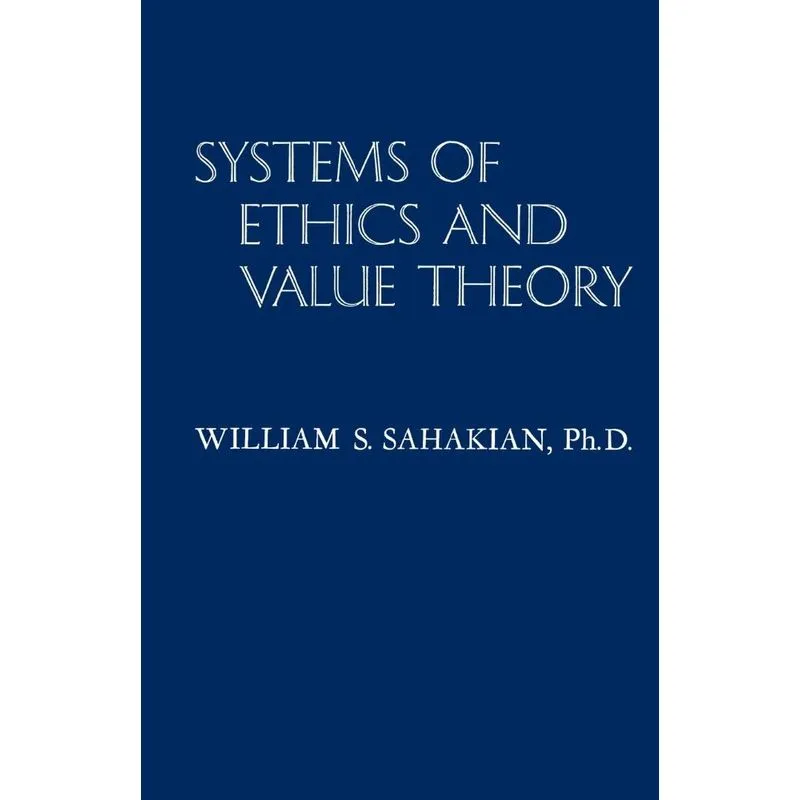 Systems of Ethics and Value Theory